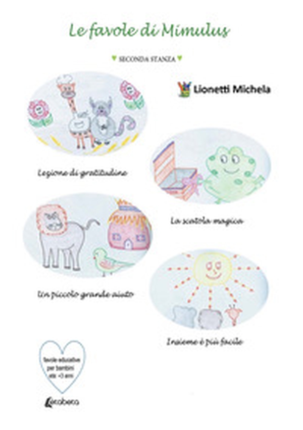 Le favole di Mimulus. Seconda stanza - Librerie.coop Le favole di Mimulus. Seconda stanza - Librerie.coop