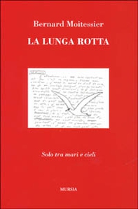 La lunga rotta. Solo tra mari e cieli - Librerie.coop