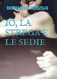 Io, la strega e le sedie - Librerie.coop