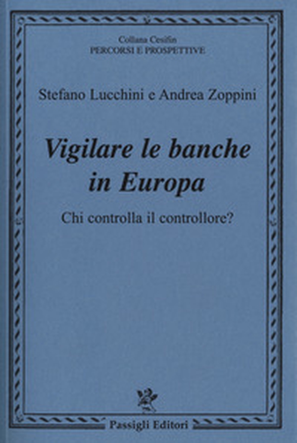 Vigilare le banche in Europa. Chi controlla il controllore? - Librerie.coop Vigilare le banche in Europa. Chi controlla il controllore? - Librerie.coop