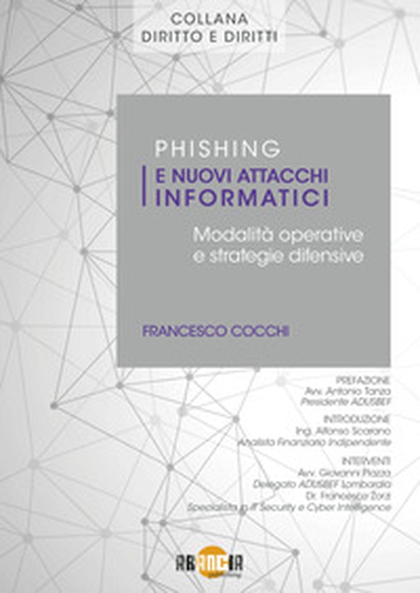 Phishing e nuovi attacchi informatici. Modalità operative e strategie difensive - Librerie.coop Phishing e nuovi attacchi informatici. Modalità operative e strategie difensive - Librerie.coop