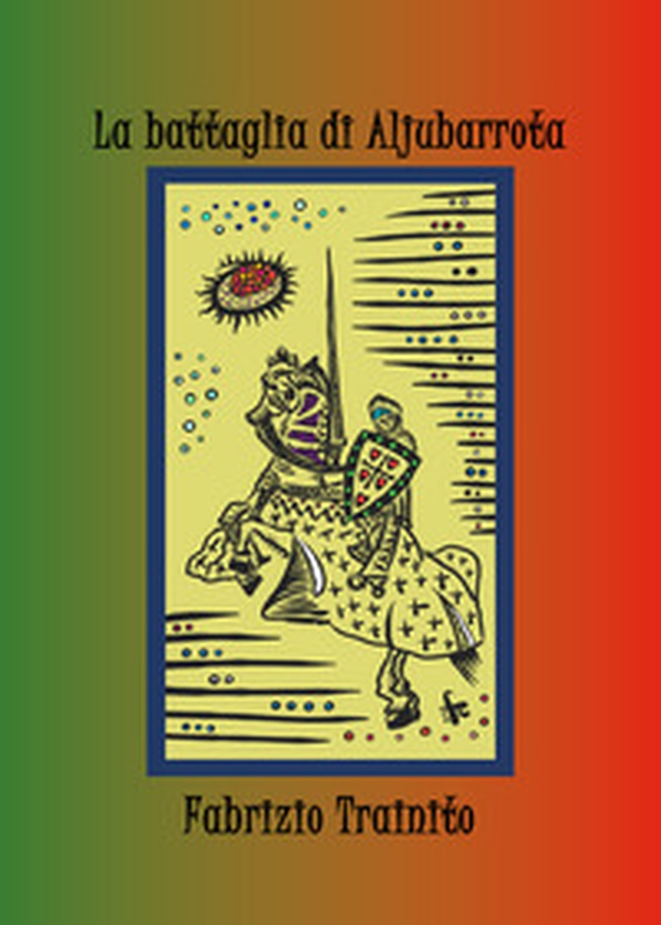 La battaglia di Aljubarrota - Librerie.coop La battaglia di Aljubarrota - Librerie.coop