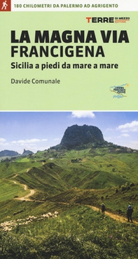 La Magna via Francigena. Sicilia a piedi da mare a mare - Librerie.coop La Magna via Francigena. Sicilia a piedi da mare a mare - Librerie.coop