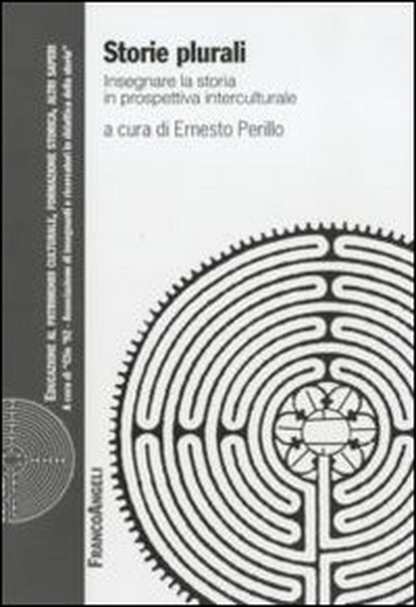 Storie plurali. Insegnare la storia in prospettiva interculturale - Librerie.coop Storie plurali. Insegnare la storia in prospettiva interculturale - Librerie.coop