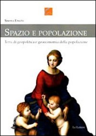 Spazio e popolazione. Temi di geopolitica e geoeconomia della popolazione - Librerie.coop