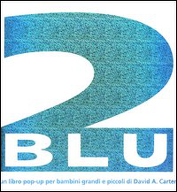Due blu. Libro pop-up - Librerie.coop Due blu. Libro pop-up - Librerie.coop