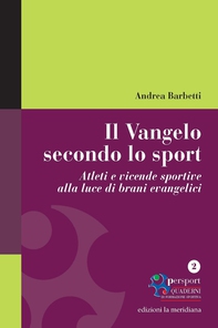Il Vangelo secondo lo sport. Atleti e vicende sportive alla luce di brani evangelici - Librerie.coop