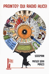 Pronto? Qui Radio Alice! - Librerie.coop