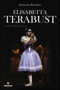 Elisabetta Terabust. L'assillo della perfezione - Librerie.coop