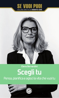 Scegli tu. Pensa, pianifica e agisci la vita che vuoi tu - Librerie.coop Scegli tu. Pensa, pianifica e agisci la vita che vuoi tu - Librerie.coop
