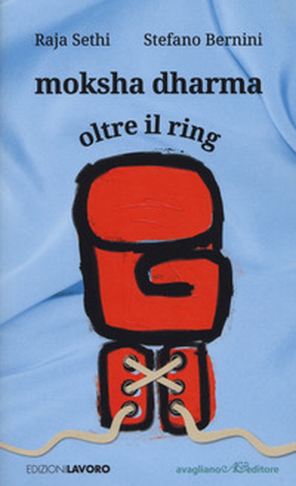 Moksha dharma. Oltre il ring - Librerie.coop