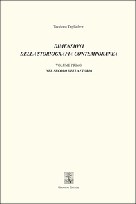 Dimensioni della storiografia contemporanea. Volume Primo - Nel secolo della Storia - Librerie.coop Dimensioni della storiografia contemporanea. Volume Primo - Nel secolo della Storia - Librerie.coop