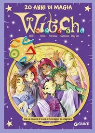 W.i.t.c.h. 20 anni di magia - Vol. 3 - Librerie.coop W.i.t.c.h. 20 anni di magia - Vol. 3 - Librerie.coop