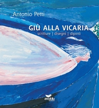 Giù alla Vicaria. Scritture disegni dipinti - Librerie.coop