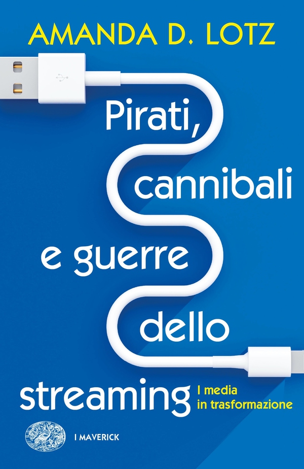 Pirati, cannibali e guerre dello streaming - Librerie.coop Pirati, cannibali e guerre dello streaming - Librerie.coop