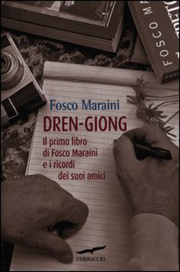 Dren-giong. Il primo libro di Fosco Maraini e i ricordi dei suoi amici - Librerie.coop Dren-giong. Il primo libro di Fosco Maraini e i ricordi dei suoi amici - Librerie.coop