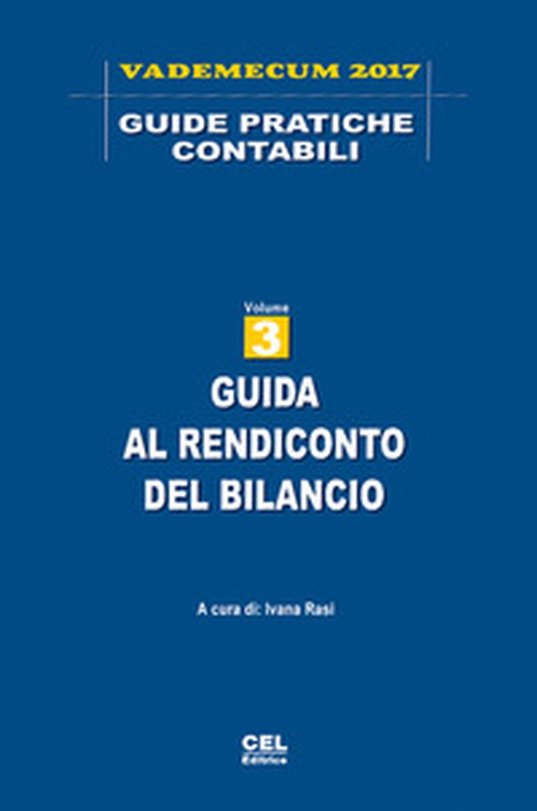 Guida al rendiconto del bilancio. Vademecum 2017 - Vol. 3 - Librerie.coop Guida al rendiconto del bilancio. Vademecum 2017 - Vol. 3 - Librerie.coop