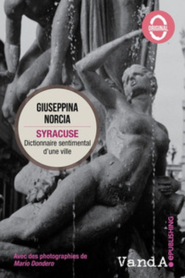 Syracuse. Dictionnaire sentimental d'une ville - Librerie.coop Syracuse. Dictionnaire sentimental d'une ville - Librerie.coop