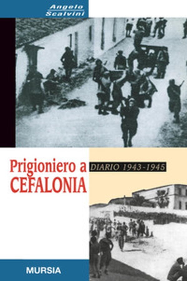 Prigioniero a Cefalonia. Diario 1943-1945 - Librerie.coop Prigioniero a Cefalonia. Diario 1943-1945 - Librerie.coop