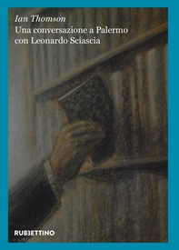 Una conversazione a Palermo con Leonardo Sciascia - Librerie.coop Una conversazione a Palermo con Leonardo Sciascia - Librerie.coop