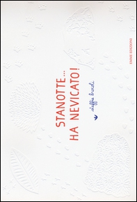 Stanotte... ha nevicato! - Librerie.coop Stanotte... ha nevicato! - Librerie.coop