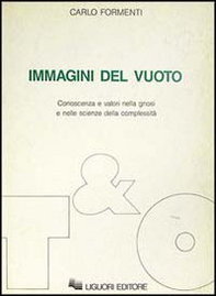 Immagini del vuoto. Conoscenza e valori nella gnosi e nelle scienze della complessità - Librerie.coop
