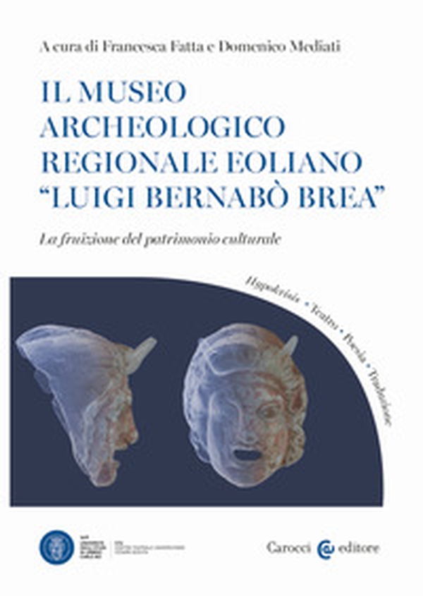 Il Museo archeologico regionale eoliano «Luigi Bernabò Brea». La fruizione del patrimonio culturale - Librerie.coop Il Museo archeologico regionale eoliano «Luigi Bernabò Brea». La fruizione del patrimonio culturale - Librerie.coop