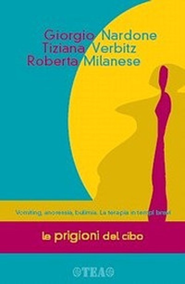 Le prigioni del cibo. Vomiting, anoressia, bulimia. La terapia in tempi brevi - Librerie.coop Le prigioni del cibo. Vomiting, anoressia, bulimia. La terapia in tempi brevi - Librerie.coop