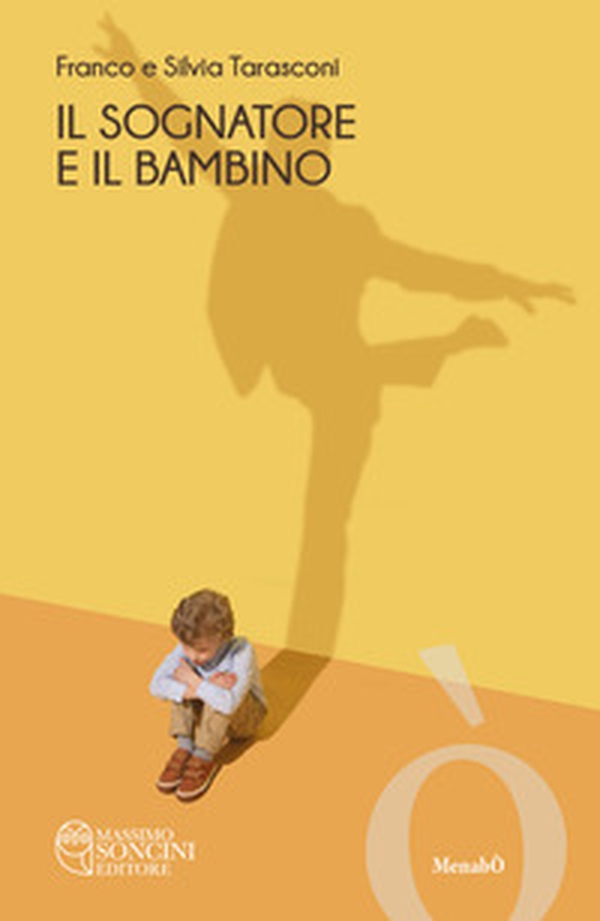 Il sognatore e il bambino - Librerie.coop Il sognatore e il bambino - Librerie.coop