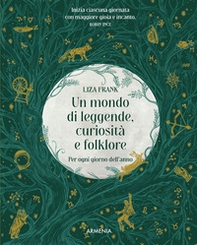 Un mondo di leggende, curiosità e folklore. Per ogni giorno dell'anno - Librerie.coop