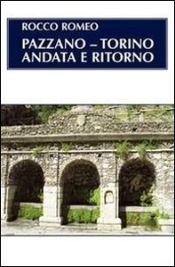 Pazzano-Torino. Andata e ritorno - Librerie.coop Pazzano-Torino. Andata e ritorno - Librerie.coop
