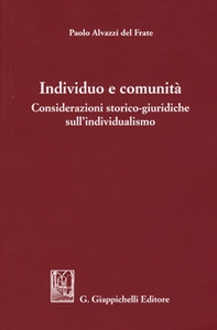 Individuo e comunità. Considerazioni storico-giuridiche sull'individualismo - Librerie.coop Individuo e comunità. Considerazioni storico-giuridiche sull'individualismo - Librerie.coop