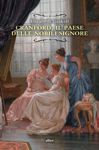 Cranford, il paese delle nobili signore - Librerie.coop Cranford, il paese delle nobili signore - Librerie.coop
