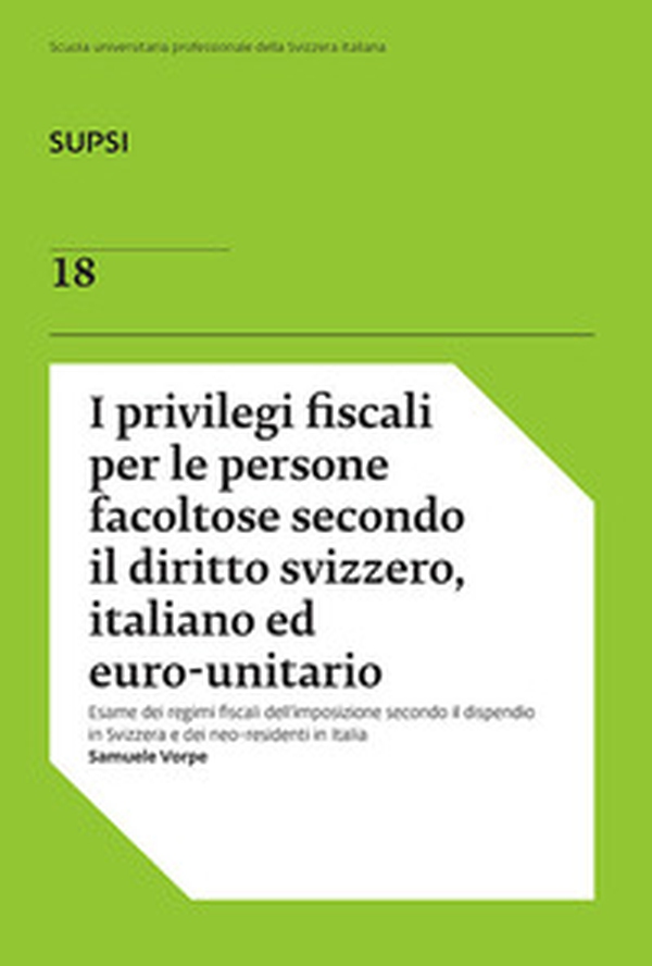 I privilegi fiscali per le persone facoltose secondo il diritto svizzero, italiano ed euro-unitario - Librerie.coop I privilegi fiscali per le persone facoltose secondo il diritto svizzero, italiano ed euro-unitario - Librerie.coop