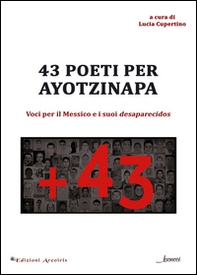 43 poeti per Ayotzinapa. Voci per il Messico e i suoi desaparecidos - Librerie.coop