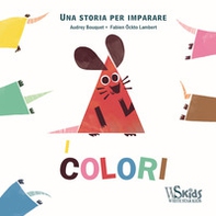 I colori. Una storia per imparare - Librerie.coop