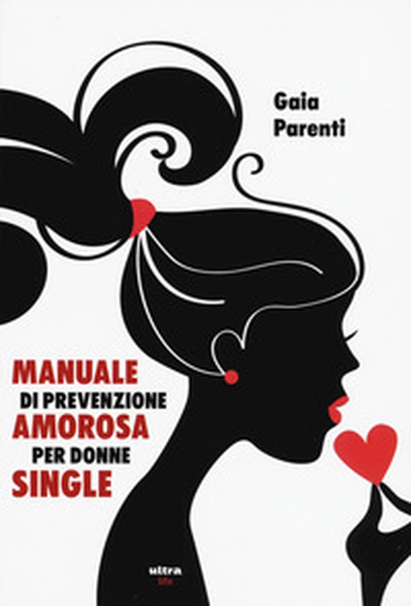 Manuale di prevenzione amorosa per donne single - Librerie.coop Manuale di prevenzione amorosa per donne single - Librerie.coop
