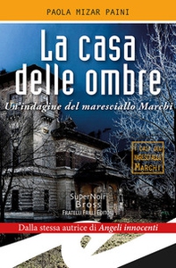 La casa delle ombre. Un'indagine del maresciallo Marchi - Librerie.coop La casa delle ombre. Un'indagine del maresciallo Marchi - Librerie.coop