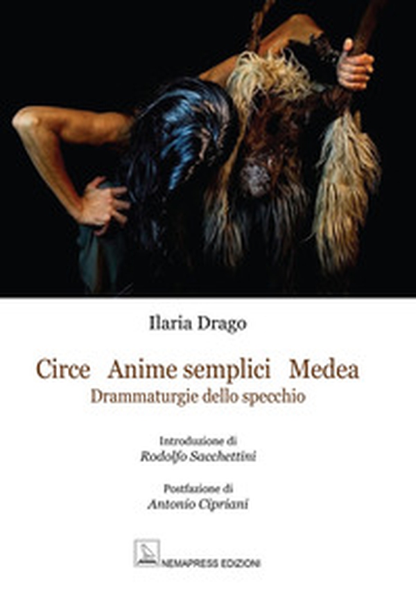 Circe Anime Semplici Medea. Drammaturgie dello specchio - Librerie.coop Circe Anime Semplici Medea. Drammaturgie dello specchio - Librerie.coop