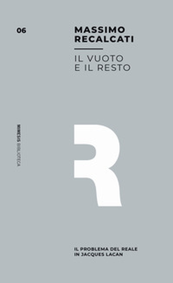 Il vuoto e il resto. Il problema del reale in Jacques Lacan - Librerie.coop Il vuoto e il resto. Il problema del reale in Jacques Lacan - Librerie.coop
