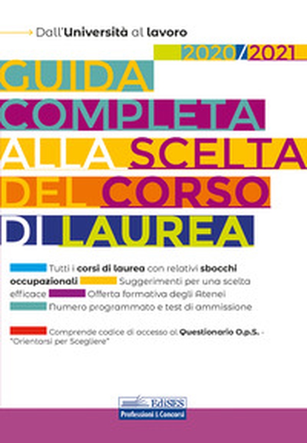 Guida completa alla scelta del corso di laurea 2020/2021. Dall'Università al lavoro - Librerie.coop Guida completa alla scelta del corso di laurea 2020/2021. Dall'Università al lavoro - Librerie.coop