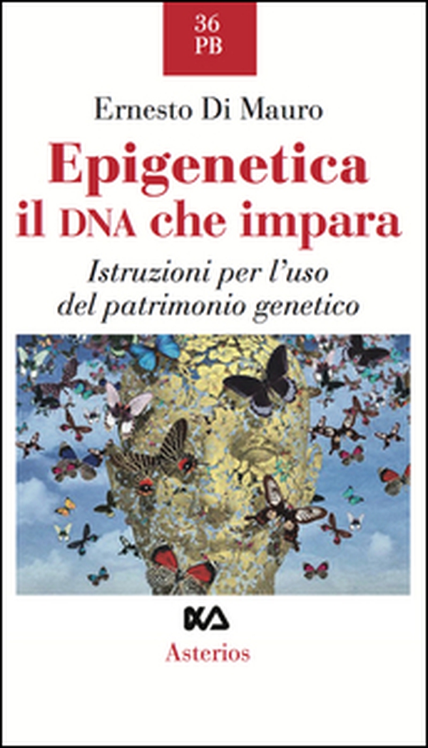 Epigenetica, il DNA che impara. Istruzioni per l'uso del patrimonio genetico - Librerie.coop Epigenetica, il DNA che impara. Istruzioni per l'uso del patrimonio genetico - Librerie.coop