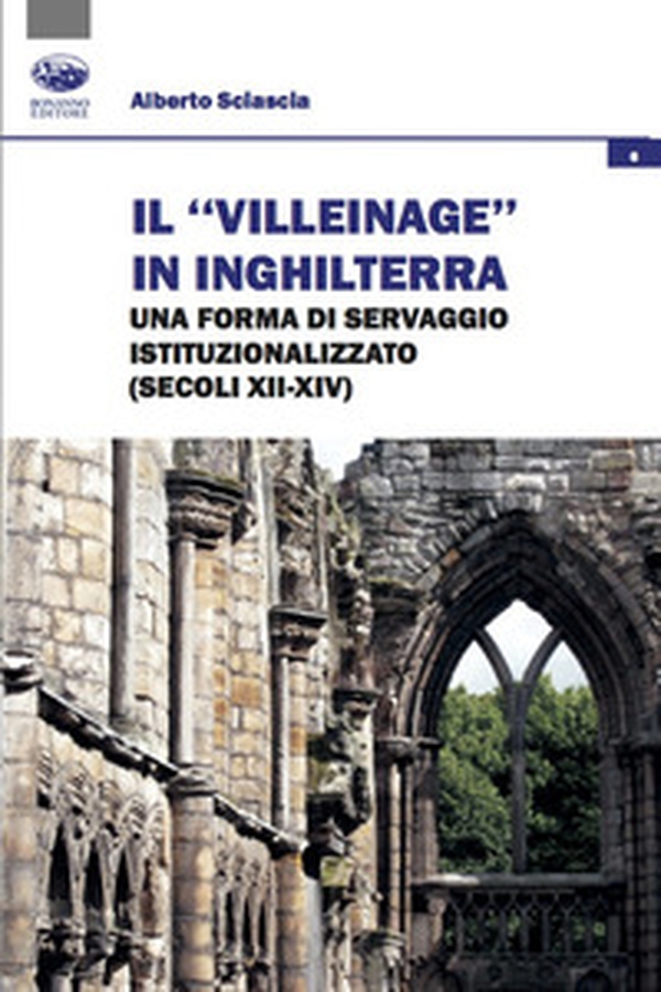 Il «villeinage» in Inghilterra. Una forma di servaggio istituzionalizzato (secoli XII-XIV) - Librerie.coop Il «villeinage» in Inghilterra. Una forma di servaggio istituzionalizzato (secoli XII-XIV) - Librerie.coop