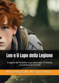 Leo e il lupo della legione - Librerie.coop
