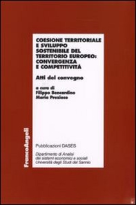 Coesione territoriale e sviluppo sostenibile del territorio europeo: convergenza e competitività. Atti del Convegno - Librerie.coop