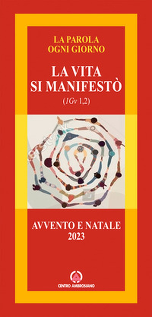 La vita si manifestò (1Gv 1,2). Parola ogni giorno. Avvento e Natale 2023 - Librerie.coop La vita si manifestò (1Gv 1,2). Parola ogni giorno. Avvento e Natale 2023 - Librerie.coop