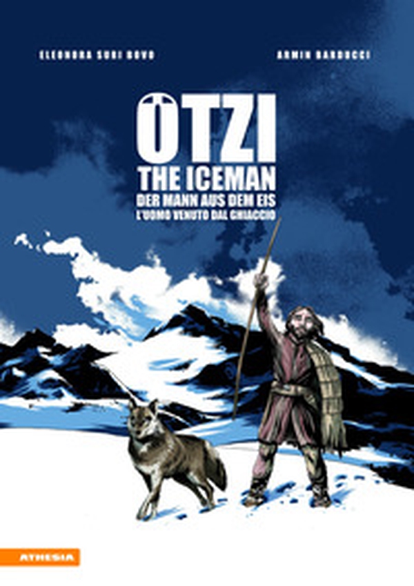 Ötzi. The Iceman-Der Mann aus dem Eis-L'uomo venuto dal ghiacciaio - Librerie.coop Ötzi. The Iceman-Der Mann aus dem Eis-L'uomo venuto dal ghiacciaio - Librerie.coop