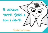 E vissero tutti felici e con i denti - Librerie.coop E vissero tutti felici e con i denti - Librerie.coop