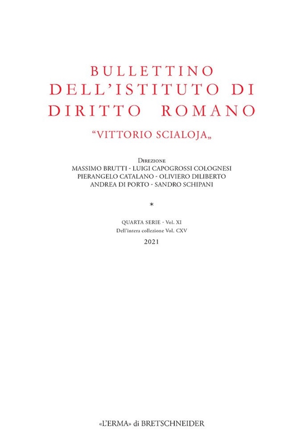 Bullettino dell'Istituto di Diritto Romano "Vittorio Scialoja". Quarta Serie - Vol. XI. Dell'intera collezione Vol. CXV, 2021 - Librerie.coop