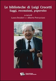 Le biblioteche di Luigi Crocetti. Saggi, recensioni, paperoles (1963-2007) - Librerie.coop